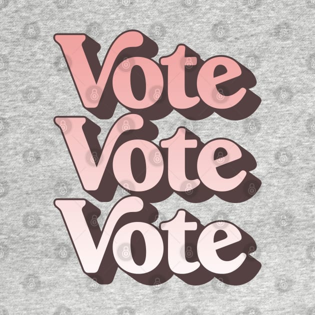 Vote Vote Vote / Retro Typography Design by DankFutura